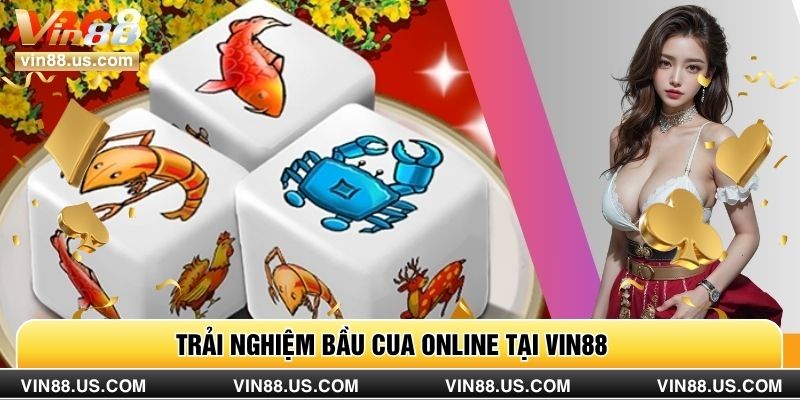 Trải nghiệm bầu cua online tại Vin88