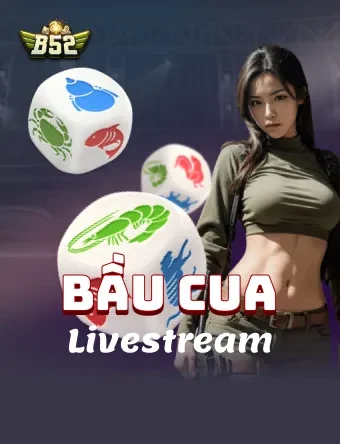 bầu cua live steam